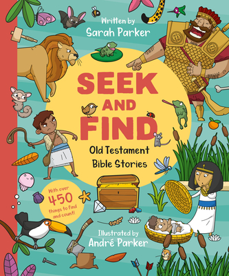 Seek and Find: Old Testament Bible Stories: With Over 450 Things to Find and Count! - Sarah Parker