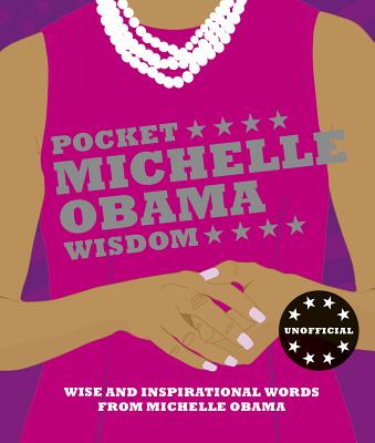 Pocket Michelle Obama Wisdom: Wise and Inspirational Words from Michelle Obama - Hardie Grant Books