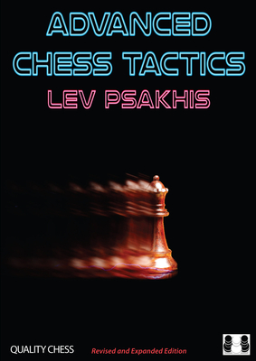 Advanced Chess Tactics - Lev Psakhis