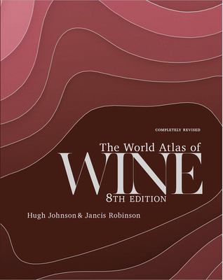 The World Atlas of Wine 8th Edition - Hugh Johnson