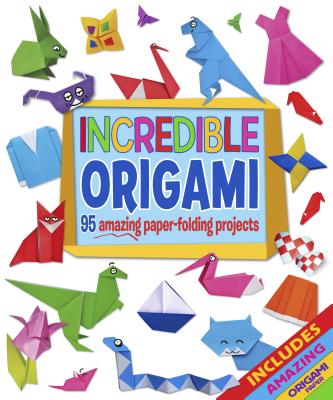 Incredible Origami: 95 Amazing Paper-Folding Projects, Includes Origami Paper - Arcturus Publishing