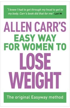 Coperta cărții 'Allen Carr's Easy Way for Women to Lose Weight: The Original Easyway Method - Allen Carr'