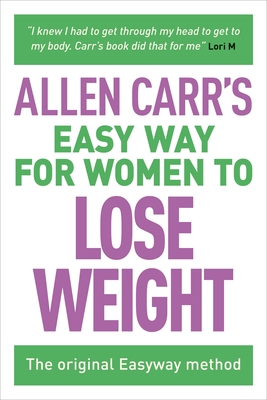 Allen Carr's Easy Way for Women to Lose Weight: The Original Easyway Method - Allen Carr