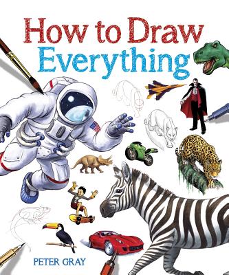 How to Draw Everything - Peter Gray