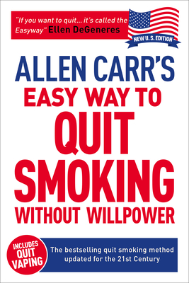 Allen Carr's Easy Way to Quit Smoking Without Willpower - Incudes Quit Vaping: The Best-Selling Quit Smoking Method Updated for the 21st Century - Allen Carr