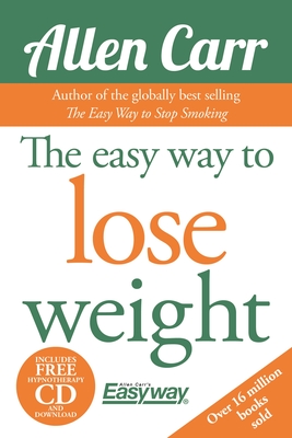 The Easy Way to Lose Weight [With CD (Audio)] - Allen Carr