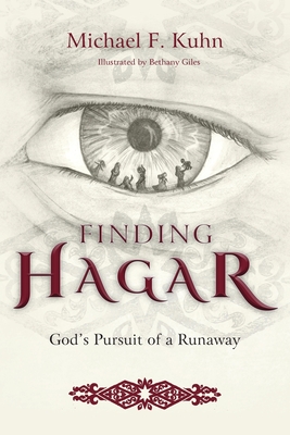 Finding Hagar: God's Pursuit of a Runaway - Michael F. Kuhn