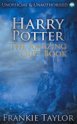 Harry Potter - The Amazing Quiz Book - Frankie Taylor