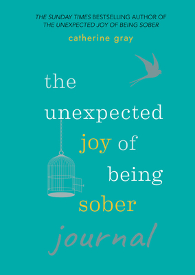 Unexpected Joy of Being Sober Journal - Catherine Gray