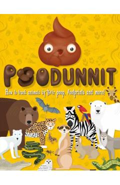 Poodunnit: How to Track Animals by Their Poop, Footprints and More! - Carlton Books