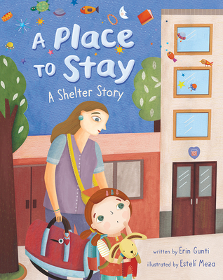 A Place to Stay: A Shelter Story - Erin Gunti