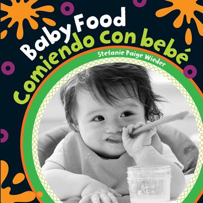 Baby Food/Comiendo Con Bebe - Stefanie Paige Wieder