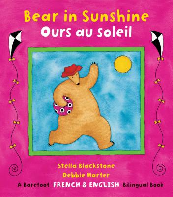 Bear in Sunshine/Ours Au Soleil - Stella Blackstone