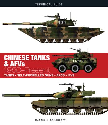Chinese Tanks & AFVs: 1950-Present - Martin J. Dougherty
