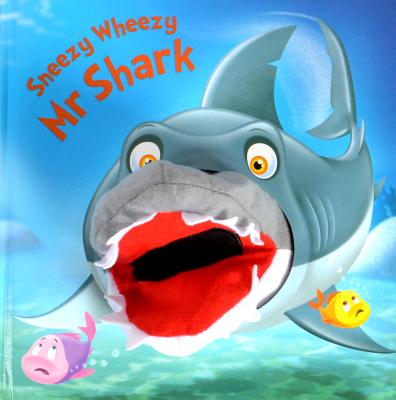 Sneezy Wheezy Mr Shark - Kate Thomson