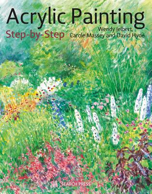 Acrylic Painting Step-By-Step: 22 Easy Modern Designs - Wendy Jelbert