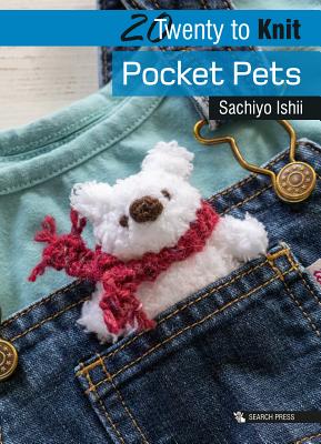 20 to Knit: Pocket Pets - Sachiyo Ishii
