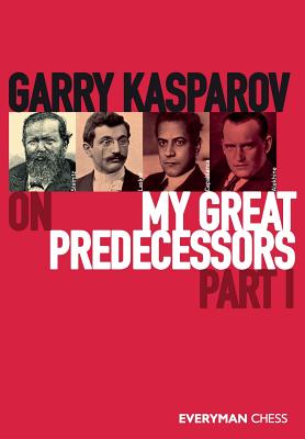 Garry Kasparov on My Great Predecessors, Part One - Garry Kasparov