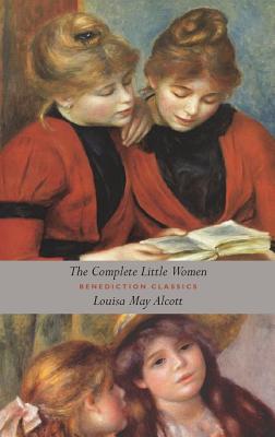 The Complete Little Women: Little Women, Good Wives, Little Men, Jo's Boys (Unabridged) - Louisa May Alcott