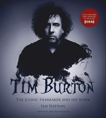 Tim Burton (Updated Edition): The Iconic Filmmaker and His Work - Ian Nathan