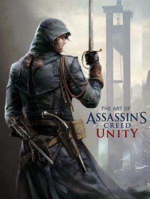 The Art of Assassin's Creed: Unity - Paul Davies