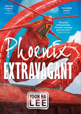 Phoenix Extravagant - Yoon Ha Lee