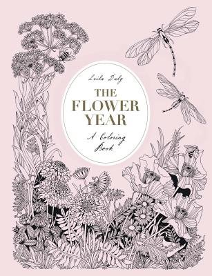 The Flower Year: A Coloring Book (a Flower Coloring Book for Adults) - Leila Duly