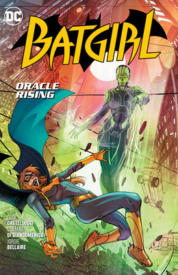 Batgirl Vol. 7: Oracle Rising - Cecil Castellucci