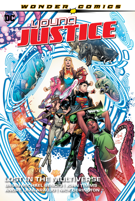 Young Justice Vol. 2: Lost in the Multiverse - Brian Michael Bendis