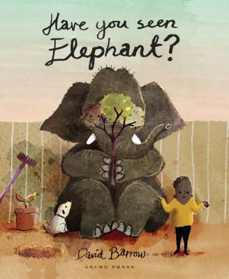 Have You Seen Elephant? - David Barrow
