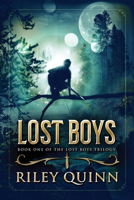 Lost Boys: Book One of the Lost Boys Trilogy - Riley Quinn