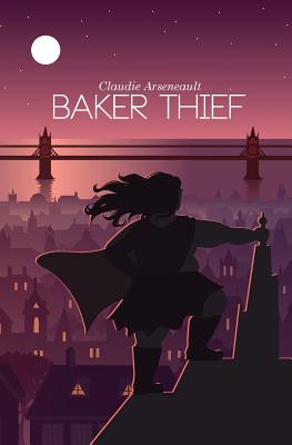 Baker Thief - Claudie Arseneault