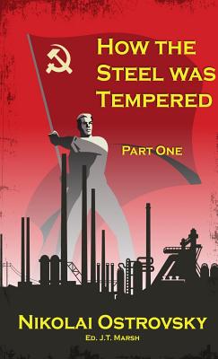 How the Steel Was Tempered: Part One (Mass Market Paperback) - Nikolai Ostrovsky