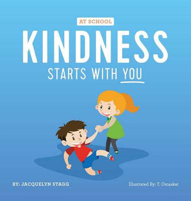 Kindness Starts With You - At School - Jacquelyn Stagg
