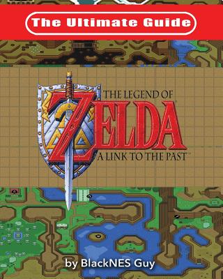 The Ultimate Guide to The Legend of Zelda A Link to the Past - Blacknes Guy