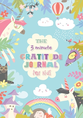 The 3 Minute Gratitude Journal for Kids: An Inspirational Guide to Mindfulness (A5 - 5.8 x 8.3 inch) - Blank Classic