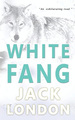 White Fang: Collector's Edition - Jack London