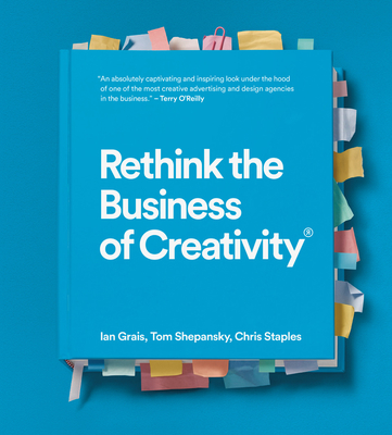 Rethink the Business of Creativity - Ian Grais