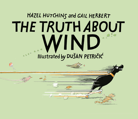The Truth about Wind - Hazel Hutchins