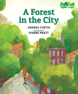 A Forest in the City - Andrea Curtis
