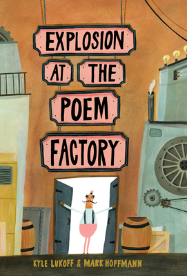 Explosion at the Poem Factory - Kyle Lukoff