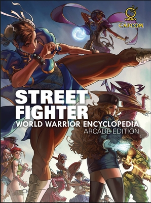 Street Fighter World Warrior Encyclopedia - Arcade Edition Hc - Matt Moylan