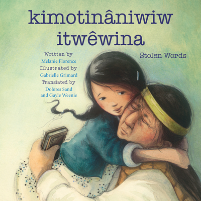 Kimotinaniwiw Itw�wina/Stolen Words - Melanie Florence