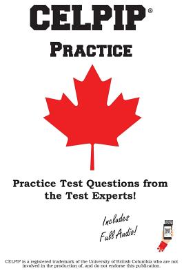 CELPIP Practice: Canadian English Language Proficiency Index Program(R) Practice Test Questions - Complete Test Preparation Inc