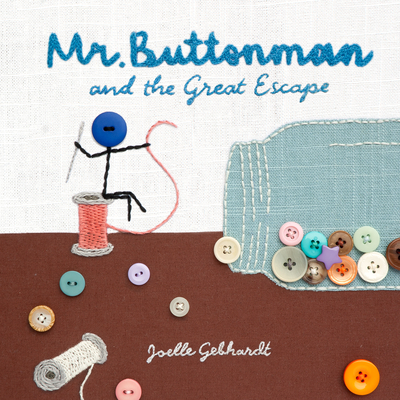 Mr. Buttonman and the Great Escape - Joelle Gebhardt