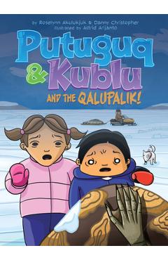 Coperta cărții 'Putuguq and Kublu and the Qalupalik - Roselynn Akulukjuk'