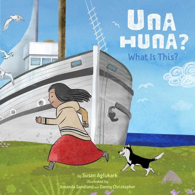 Una Huna?: What Is This? - Susan Aglukark