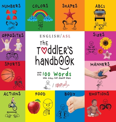 The Toddler's Handbook: (English / American Sign Language - ASL) Numbers, Colors, Shapes, Sizes, Abc's, Manners, and Opposites, with over 100 - Dayna Martin