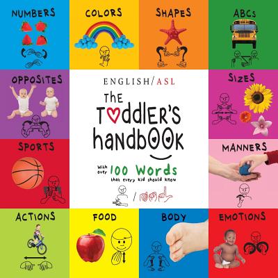 The Toddler's Handbook: Numbers, Colors, Shapes, Sizes, Abc's, Manners, And Opposites, With Over 100 Words That Every Kid Should Know - Dayna Martin