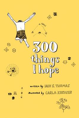 300 Things I Hope - Iain S. Thomas